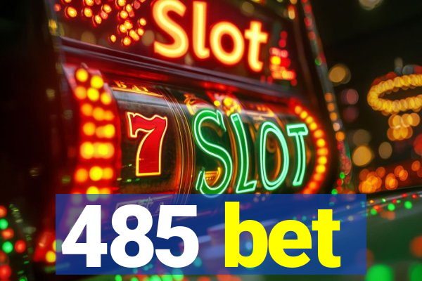 485 bet